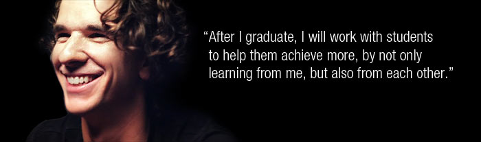 After I graduate, I will work with students to help them achieve more, by not only learning from me, but also from each other.