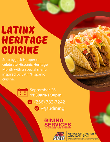  Come join us for LatinX Heritage Cuisine at the Jack Hopper Dining Hall!