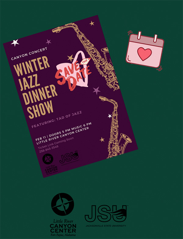 Canyon Concert Winter Jazz Dinner Show featuring Tad of Jazz- February 11, 2022- Doors open at 5 pm; music at 6 pm. Ticket Link Coming Soon. call 256-845-3548